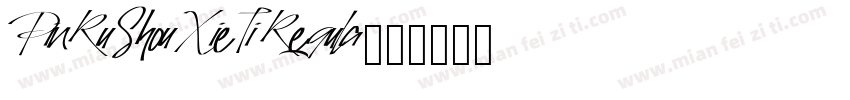 PinRuShouXieTi Regula字体转换